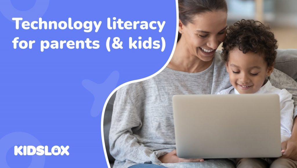 Technology literacy for parents (& kids)